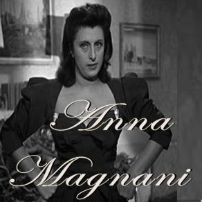 Download track Quanto Sei Bella Roma Anna Magnani