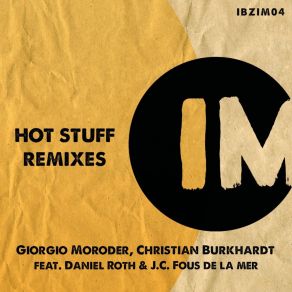 Download track Hot Stuff (Christian Burkhardt & Daniel Roth) Giorgio MoroderDaniel Roth, Christian Burkhardt