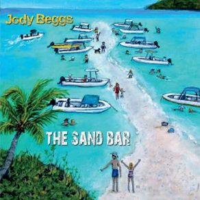 Download track Dontcha' Wanna Live In The Islands Jody Beggs