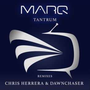 Download track Tantrum (Chris Herrera Remix) MarQ