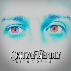 Download track Edge Of Life Skitzofriendly