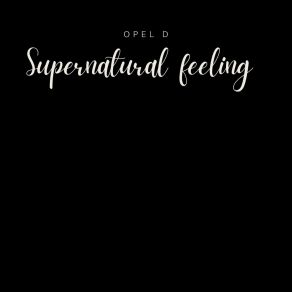 Download track Supernatural Feelings Opel D