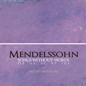 Download track Mendelssohn: Lieder Ohne Worte, Book 8, Op. 102: No. 6 In C Major, Andante, MWV U 172 Jacopo Salvatori