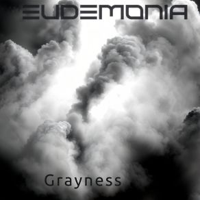 Download track Grayness EUDEMONIA