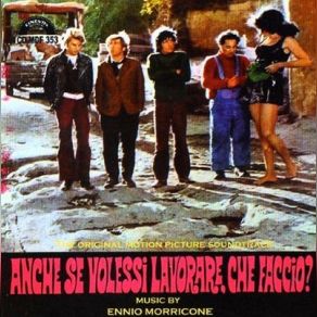 Download track Anche Se Volessi Lavorare, Che Faccio (Finale) Ennio MorriconeFinale