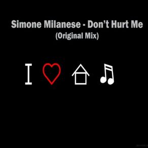 Download track Simone Milanese - Don'T Hurt Me (Original Mix) Simone Milanese