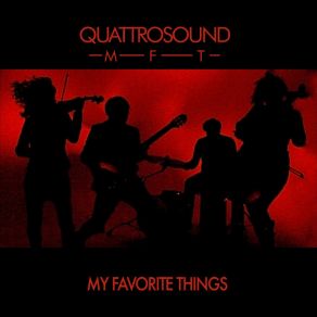 Download track MFT (My Favorite Things) Quattrosound