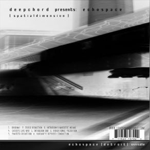 Download track Spatialdimension (Intrusion Dub) Deepchord Presents: Echospace