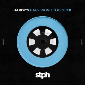 Download track Baby Won't Touch Hardy S