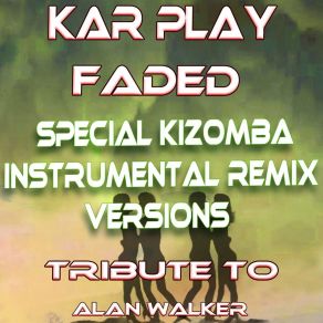 Download track Faded (Special Kizomba Minimal Instrumental Remix) Kar Play