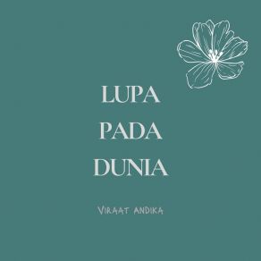 Download track Lupa Pada Dunia Viraat Andika