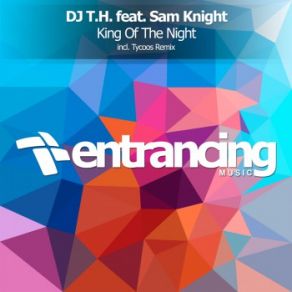 Download track King Of The Night Dj T. H., Sam Knight