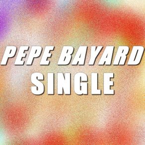 Download track Trois Bebes Pepé Bayard