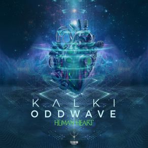 Download track Human Heart (Original Mix) Kalki, Oddwave