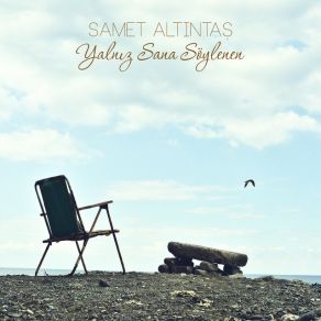 Download track Yalnız Sana Söylenen Samet Altıntaş