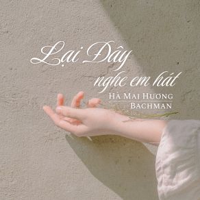 Download track Lại Đây Nghe Em Hát (Beat) Hà Mai HươngThe Beat