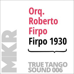 Download track Tango Amigo Orquesta Roberto Firpo