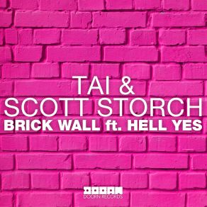 Download track Brick Wall (Original Mix) Tai, Scott Storch, Hell Yes