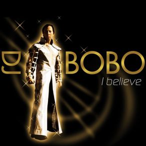 Download track Believe (Radio Edit) DJ BOBO