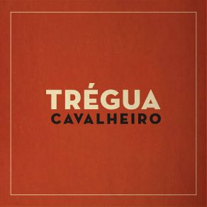 Download track Talvez Cavalheiro