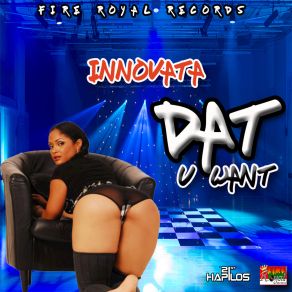 Download track Dat U Want Innovata