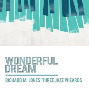 Download track 29th And Dearborn Richard M. Jones' Three Jazz Wizards