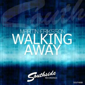 Download track Walking Away (Radio Edit) Martin Eriksson