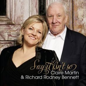 Download track Love, You Didn't Do Right By Me Claire Martin, Richard Rodney Bennett