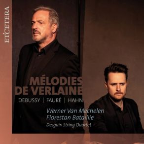 Download track La Bonne Chanson, Op. 61 II. Puisquel'aube Grandit Werner Van Mechelen, Florestan Bataillie