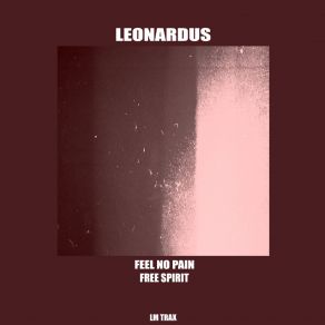 Download track Feel No Pain (Original Mix) Leonardus