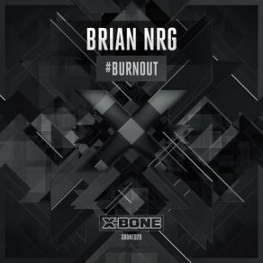 Download track # Burnout (Radio Edit) Brian NRG