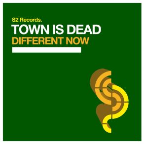 Download track Different Now (Original Club Mix) Town Is Dead