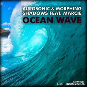 Download track Ocean Wave (Expressive Club Mix) Marcie, Aurosonic, Morphing Shadows