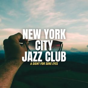 Download track A Sight For Sore Eyes New York City Jazz Club