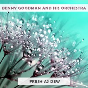 Download track The Siren's Song Benny Goodman And His Orchestra