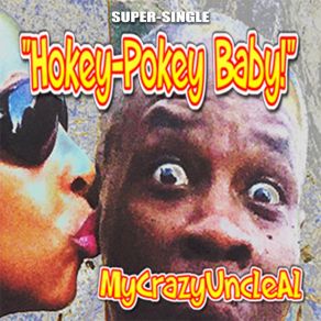 Download track Hokey-Pokey Baby (Long Radio) MyCrazyUncleAl