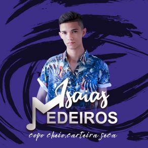 Download track Copo Cheio, Carteira Seca Isaias Medeiros