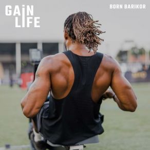 Download track Gain Life Born Barikor