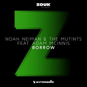 Download track Borrow (Extended Mix) Noah Neiman, Adam McInnis