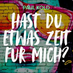 Download track Hast Du Etwas Zeit Fuer Mich (Paul Kolds Vip Remix) Paul Kold