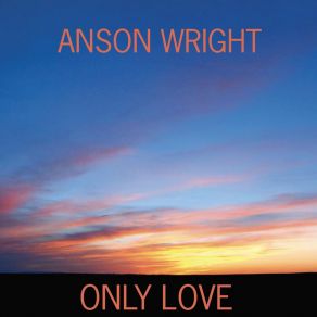 Download track All Shall Rise To Thee Anson Wright