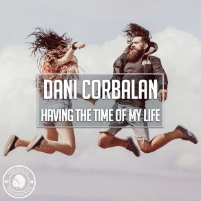 Download track Having The Time Of My Life Dani Corbalan