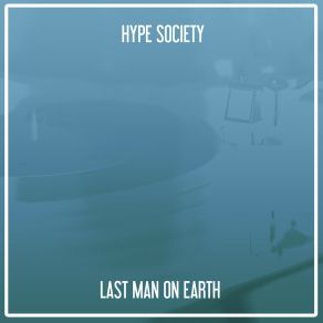 Download track Last Man On Earth (Nu Ground Foundation @ Lounge Bar) Hype Society