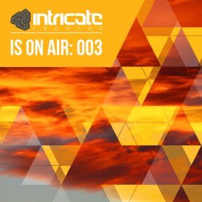 Download track Is On Air: 003 [Continuous DJ Mix] Intricate Team