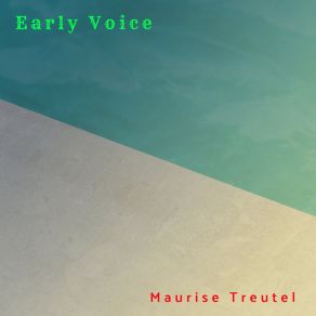 Download track Early Voice Maurise Treutel