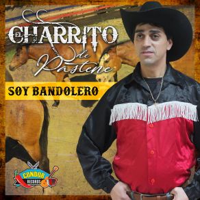 Download track Yo Soy Un Bandolero El Charrito De Pastene