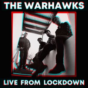 Download track I Can't Wait (Live From Lockdown) The Warhawks