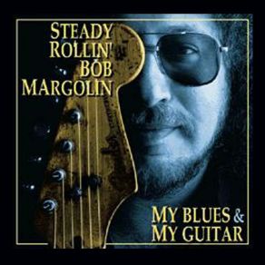 Download track My Old Friend Bob Margolin