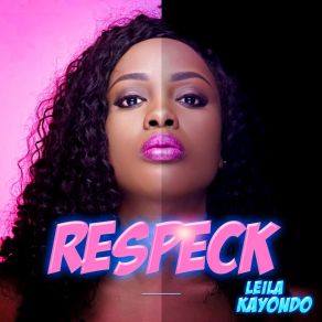 Download track Respeck Leila Kayondo