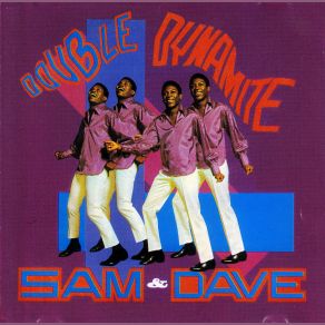 Download track I Don't Need Nobody (To Tell Me 'Bout My Baby) Sam & Dave